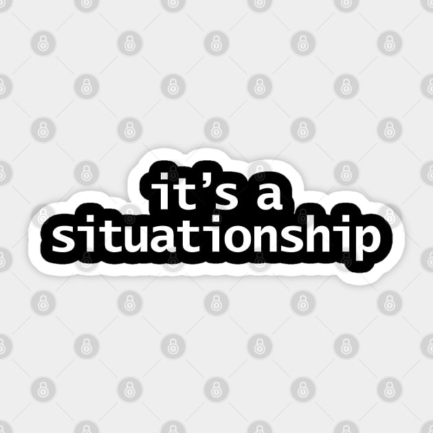 It's A Situationship Sticker by ellenhenryart